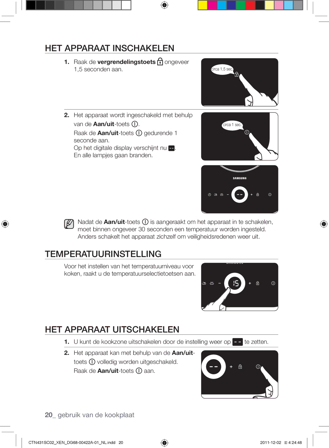 Samsung CTN431SC0B/XEN, CTN431SC0S/XEF manual Het apparaat inschakelen, Temperatuurinstelling, Het apparaat uitschakelen 