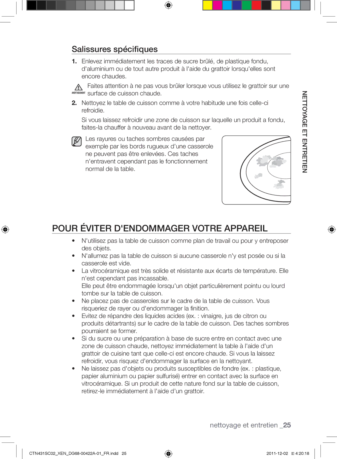 Samsung CTN431SC0R/XEF, CTN431SC0B/XEN, CTN431SC0S/XEF manual Pour éviter dendommager votre appareil, Salissures spécifiques 