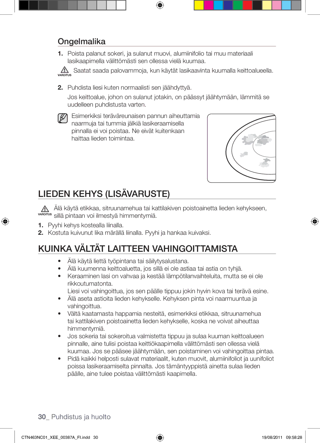 Samsung CTN463NC01/XEE manual Lieden Kehys Lisävaruste, Kuinka Vältät Laitteen Vahingoittamista, Ongelmalika 