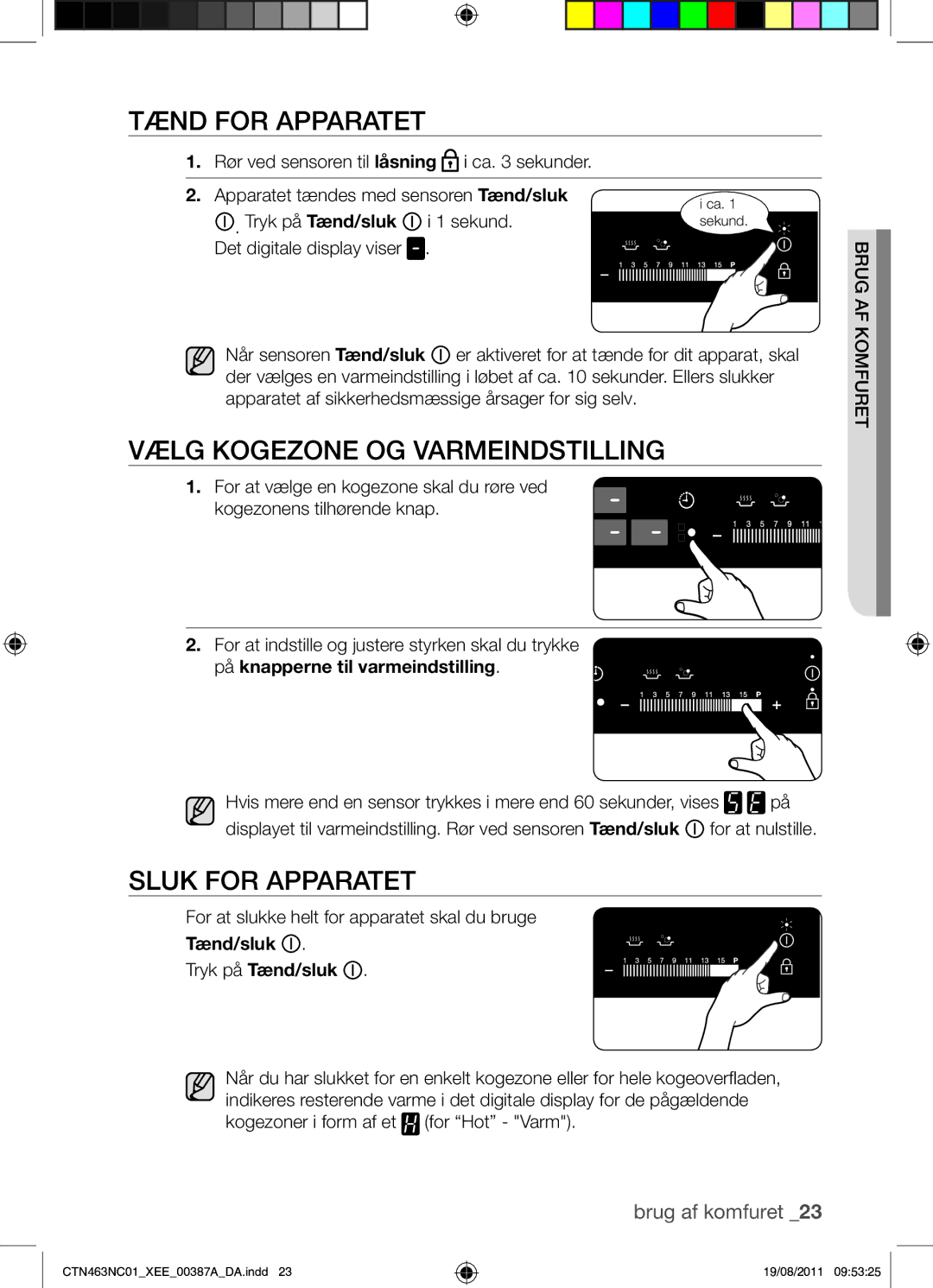 Samsung CTN463NC01/XEE manual Tænd for Apparatet, Vælg Kogezone OG Varmeindstilling, Sluk for Apparatet 