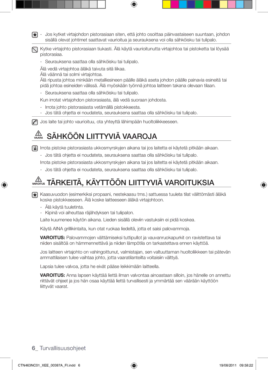 Samsung CTN463NC01/XEE manual Vaara Sähköön Liittyviä Vaaroja, Varoitus TÄRKEITÄ, Käyttöön Liittyviä Varoituksia 