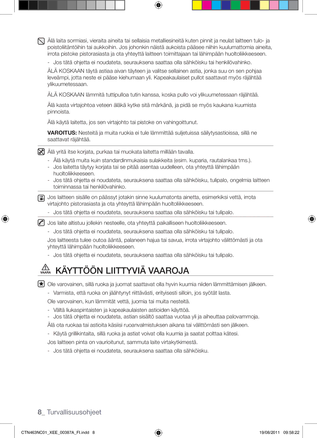 Samsung CTN463NC01/XEE manual Vaara Käyttöön Liittyviä Vaaroja 