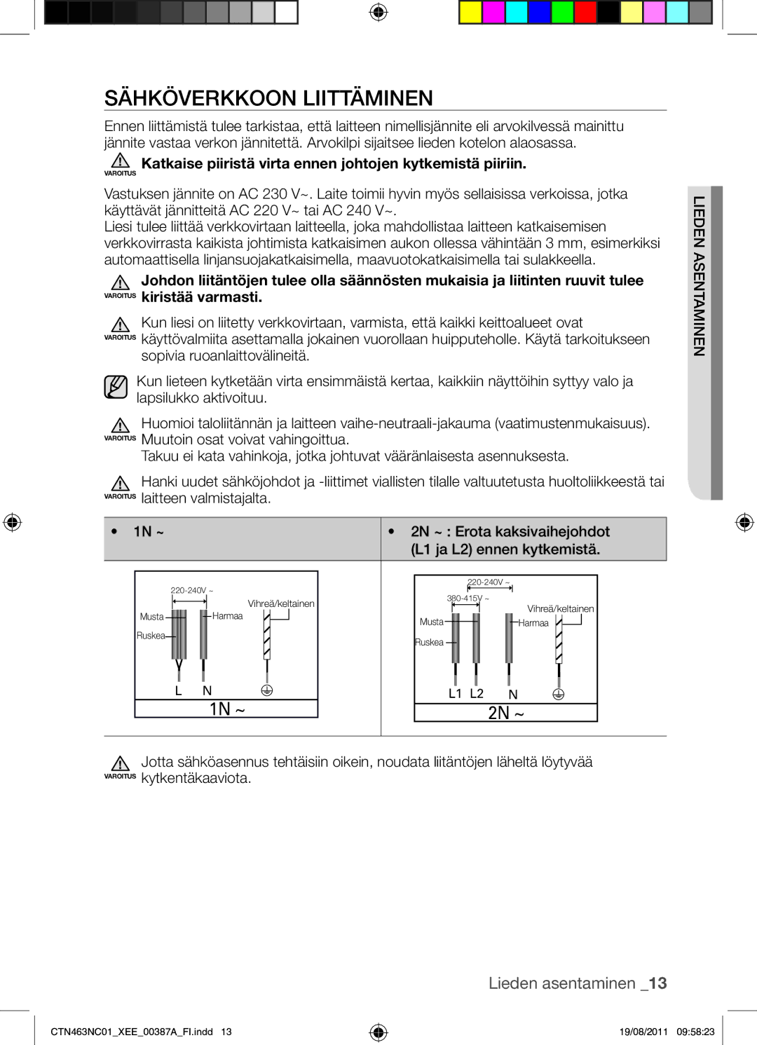 Samsung CTN463NC01/XEE manual Sähköverkkoon Liittäminen, Katkaise piiristä virta ennen johtojen kytkemistä piiriin 