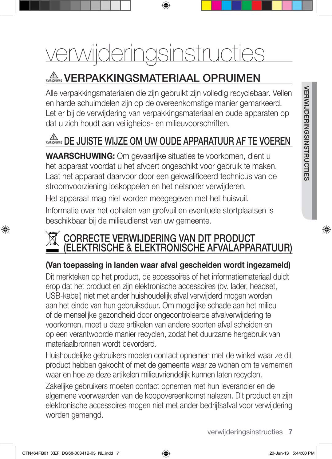 Samsung CTN464FB01/XEF manual Verwijderingsinstructies, Het apparaat mag niet worden meegegeven met het huisvuil 