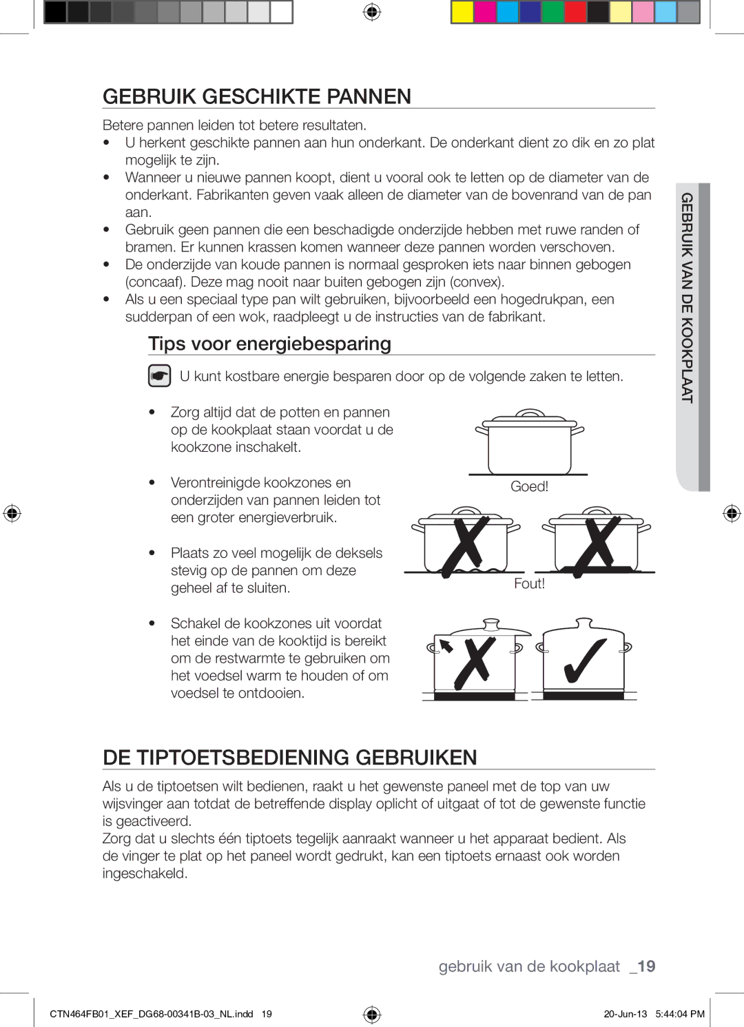 Samsung CTN464FB01/XEF manual Gebruik Geschikte Pannen, DE Tiptoetsbediening Gebruiken, Tips voor energiebesparing 