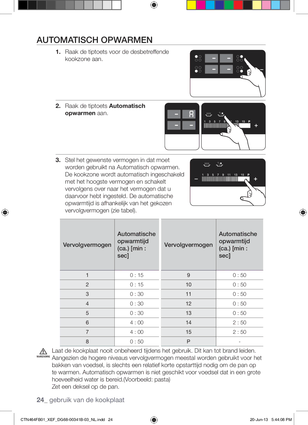 Samsung CTN464FB01/XEF manual Automatisch Opwarmen, Opwarmen aan 