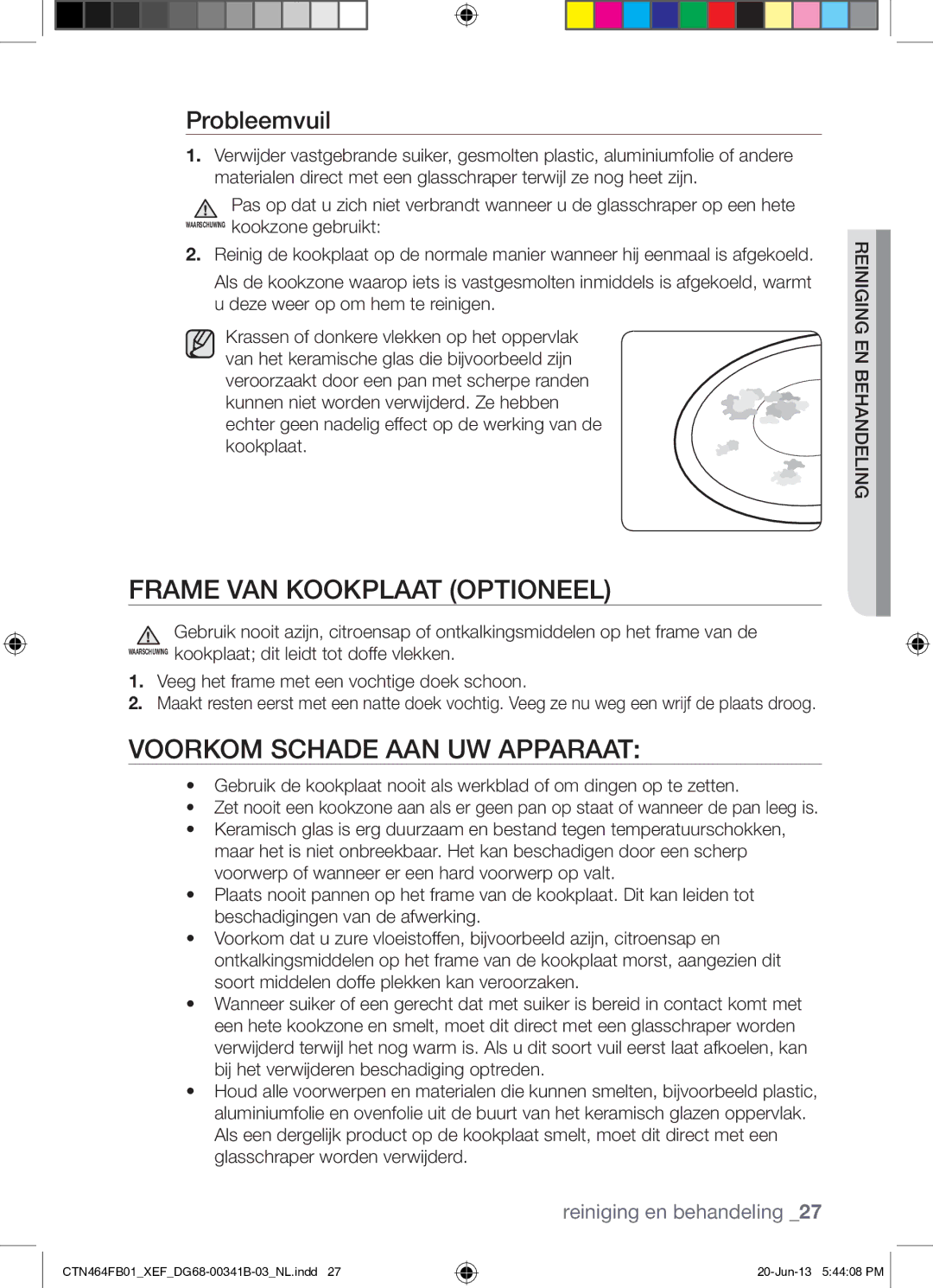 Samsung CTN464FB01/XEF manual Frame VAN Kookplaat Optioneel, Voorkom Schade AAN UW Apparaat, Probleemvuil 