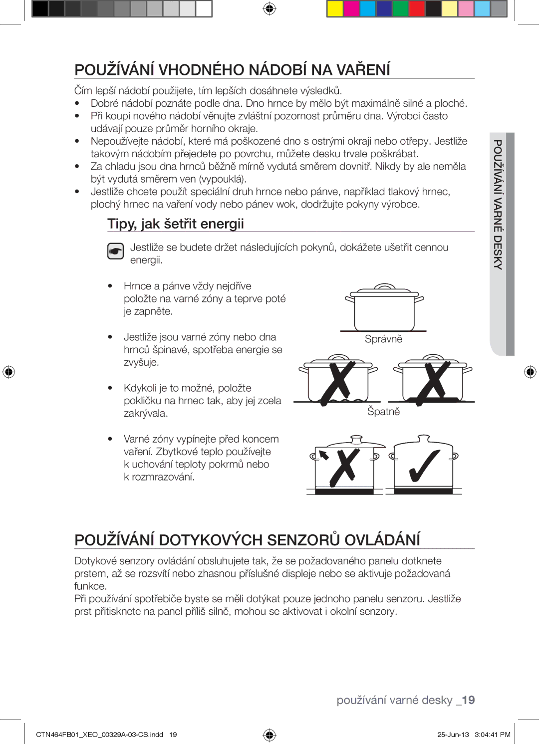 Samsung CTN464FB01/XEO manual Používání Vhodného Nádobí NA Vaření, Používání Dotykových Senzorů Ovládání 