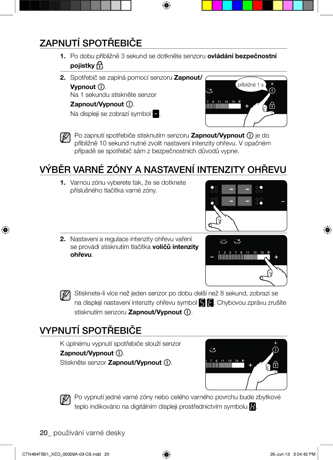 Samsung CTN464FB01/XEO Zapnutí Spotřebiče, Výběr Varné Zóny a Nastavení Intenzity Ohřevu, Vypnutí Spotřebiče, Vypnout 