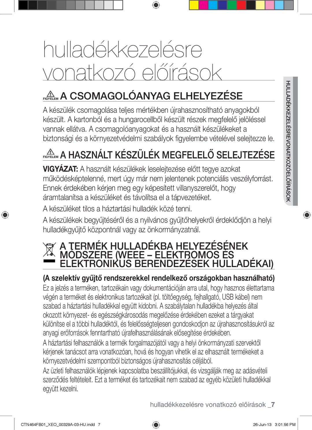 Samsung CTN464FB01/XEO manual Hulladékkezelésre vonatkozó előírások, Készüléket tilos a háztartási hulladék közé tenni 