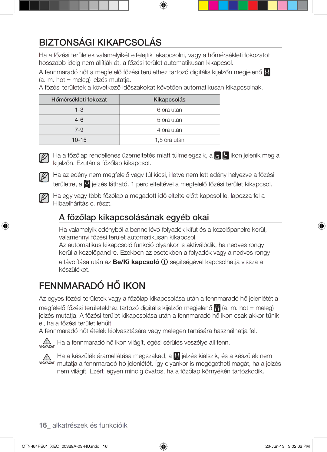 Samsung CTN464FB01/XEO manual Biztonsági Kikapcsolás, Fennmaradó HŐ Ikon, Főzőlap kikapcsolásának egyéb okai 