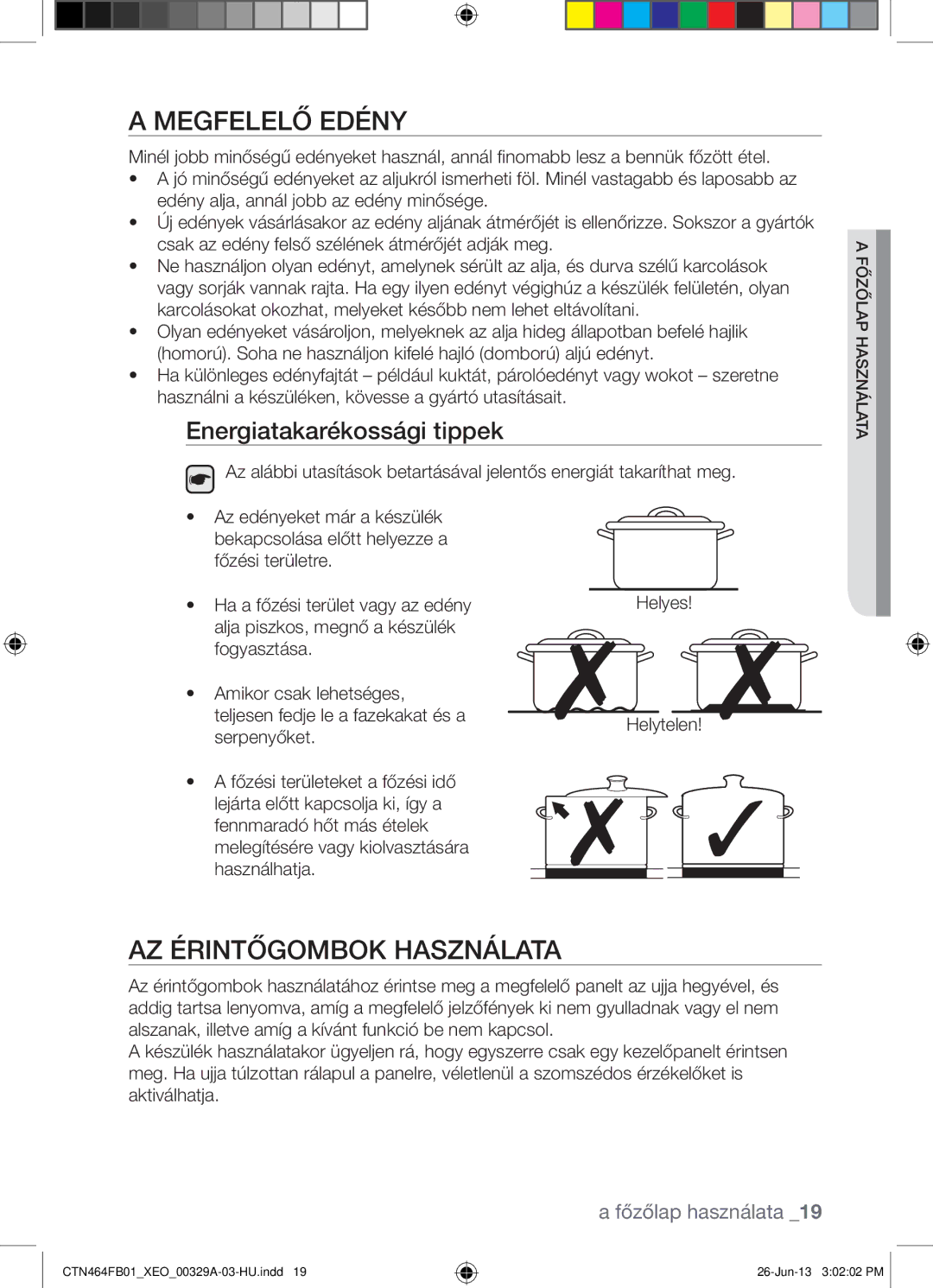 Samsung CTN464FB01/XEO manual Megfelelő Edény, AZ Érintőgombok Használata, Energiatakarékossági tippek, Serpenyőket 