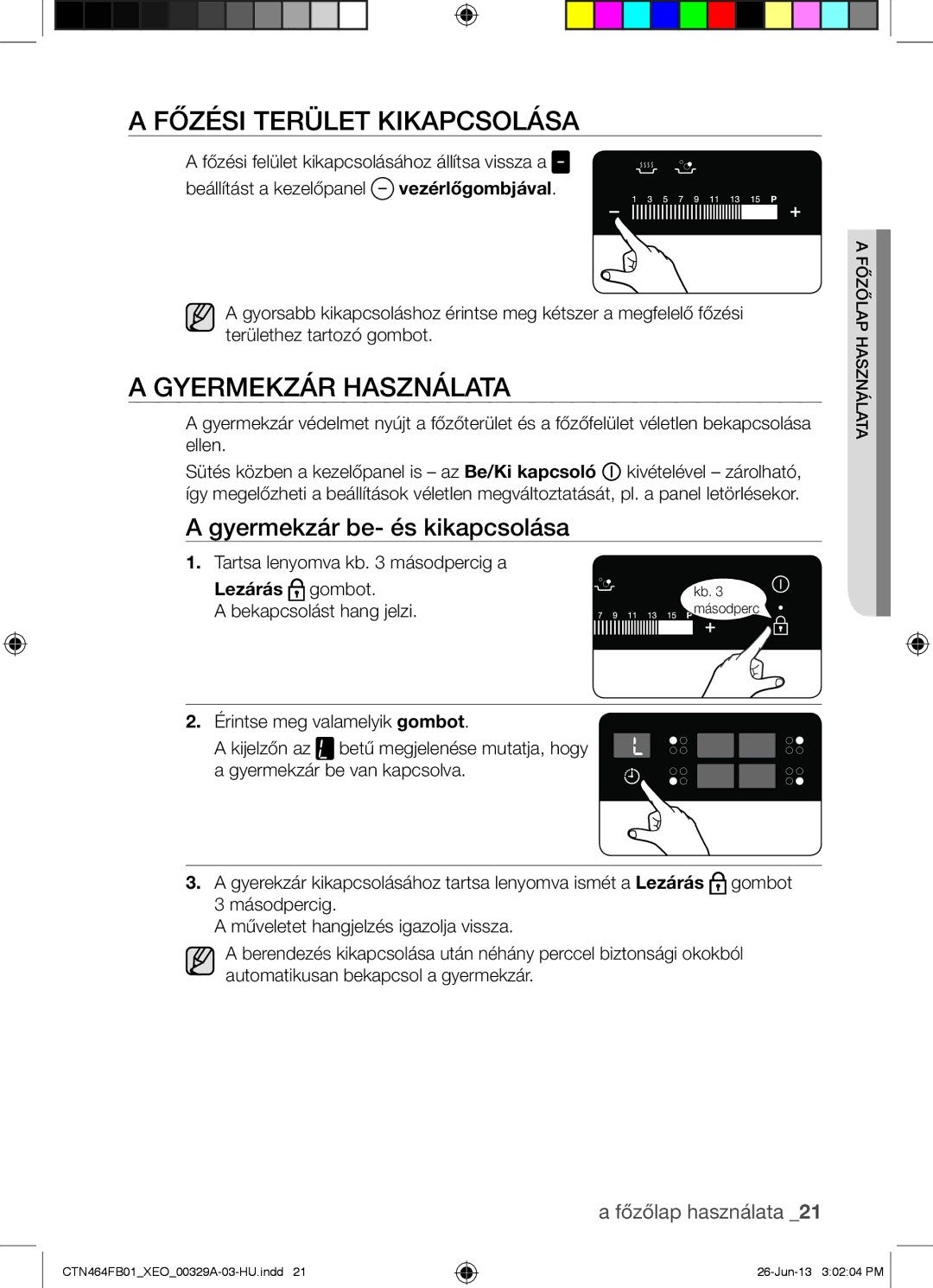 Samsung CTN464FB01/XEO Főzési Terület Kikapcsolása, Gyermekzár Használata, Gyermekzár be- és kikapcsolása, Lezárás gombot 