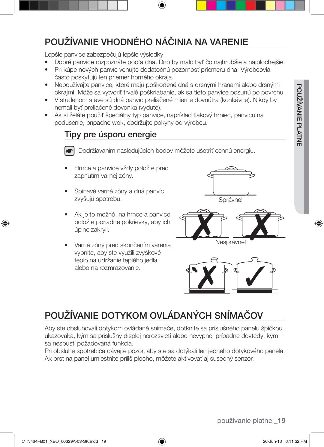 Samsung CTN464FB01/XEO manual Používanie Vhodného Náčinia NA Varenie, Používanie Dotykom Ovládaných Snímačov 