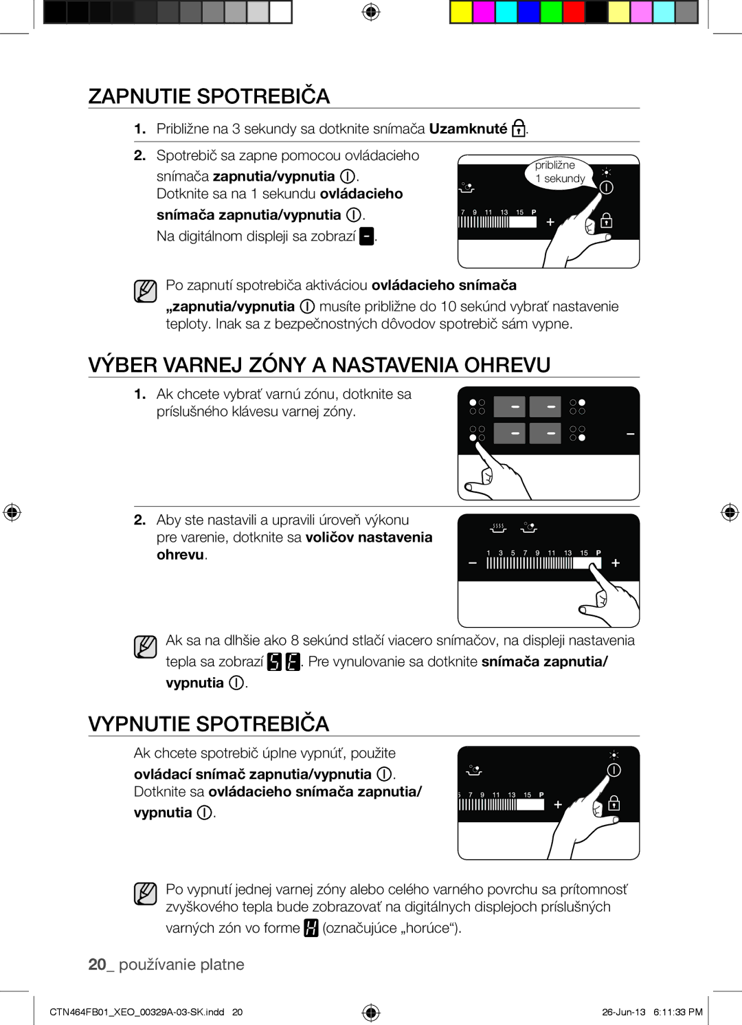 Samsung CTN464FB01/XEO manual Zapnutie Spotrebiča, Výber Varnej Zóny a Nastavenia Ohrevu, Vypnutie Spotrebiča, Vypnutia 