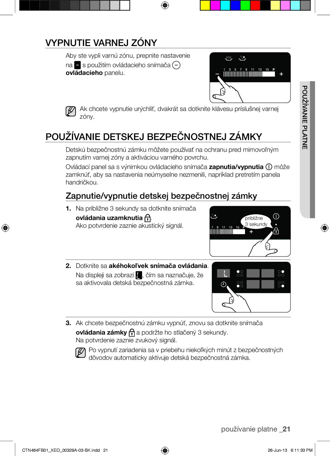 Samsung CTN464FB01/XEO manual Vypnutie Varnej Zóny, Používanie Detskej Bezpečnostnej Zámky, Ovládania uzamknutia 