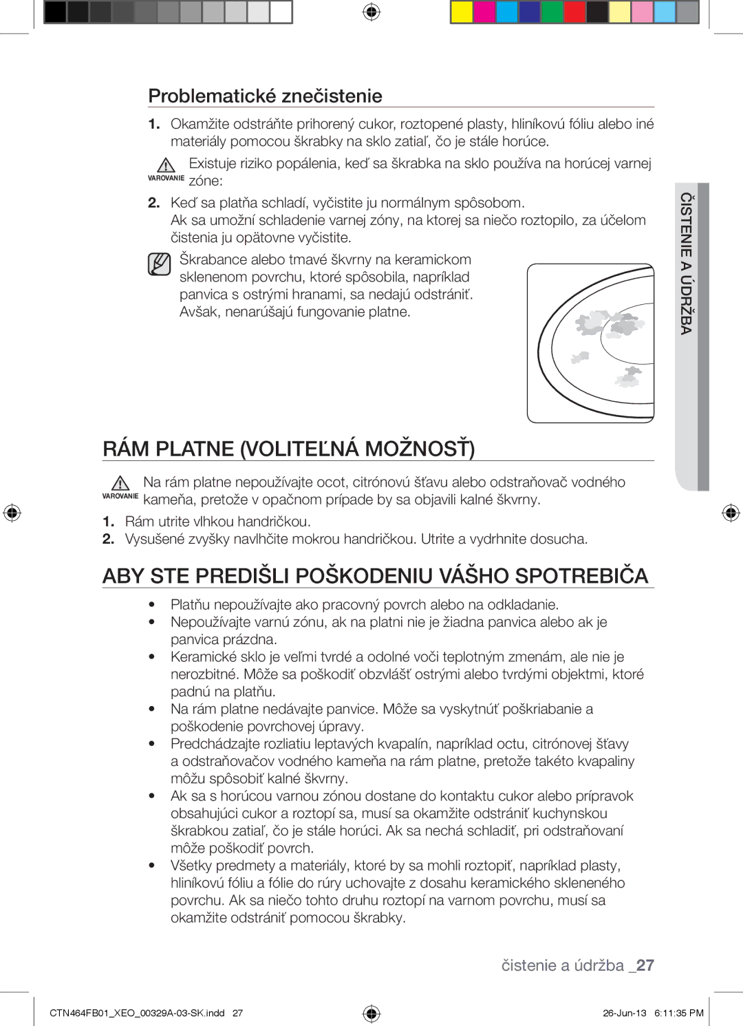 Samsung CTN464FB01/XEO manual Problematické znečistenie, RÁM Platne Voliteľná Možnosť 