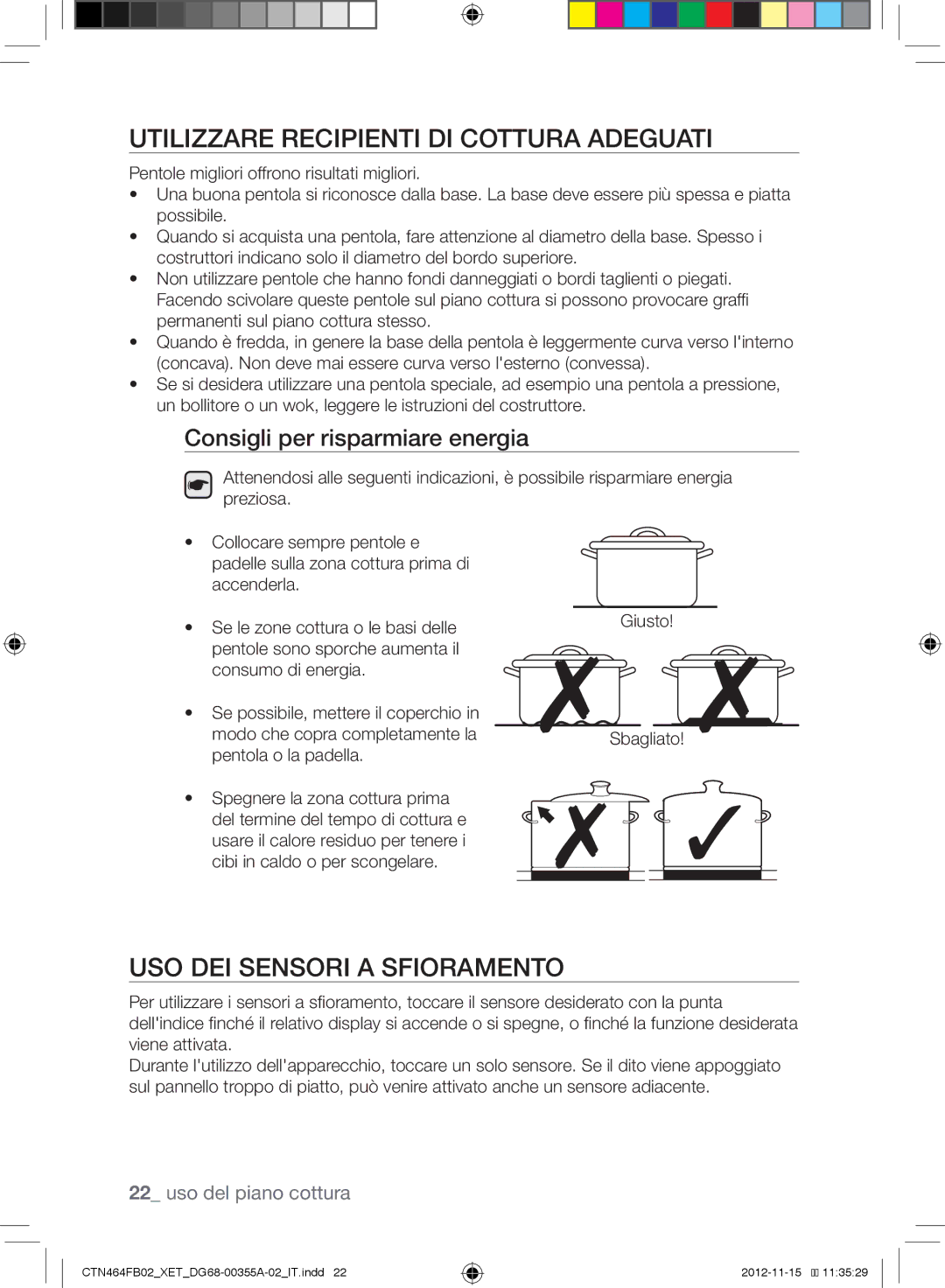 Samsung CTN464KB02/XET manual Utilizzare Recipienti DI Cottura Adeguati, USO DEI Sensori a Sfioramento, Giusto Sbagliato 