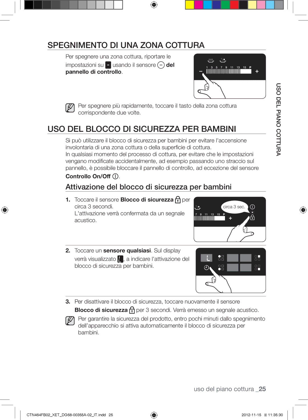 Samsung CTN464FB02/XET, CTN464KB02/XET manual Spegnimento DI UNA Zona Cottura, USO DEL Blocco DI Sicurezza PER Bambini 