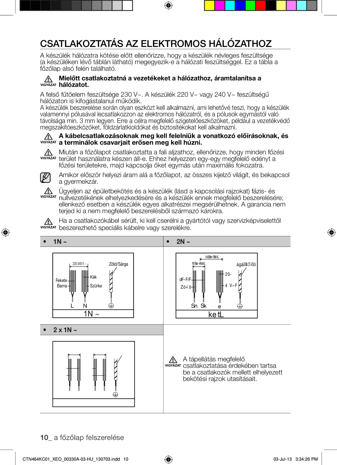 Samsung CTN464KC01/XEO, CTN464NC01/XEO manual Csatlakoztatás AZ Elektromos Hálózathoz, 1N ~ 2N ~, Vigyázat hálózatot 