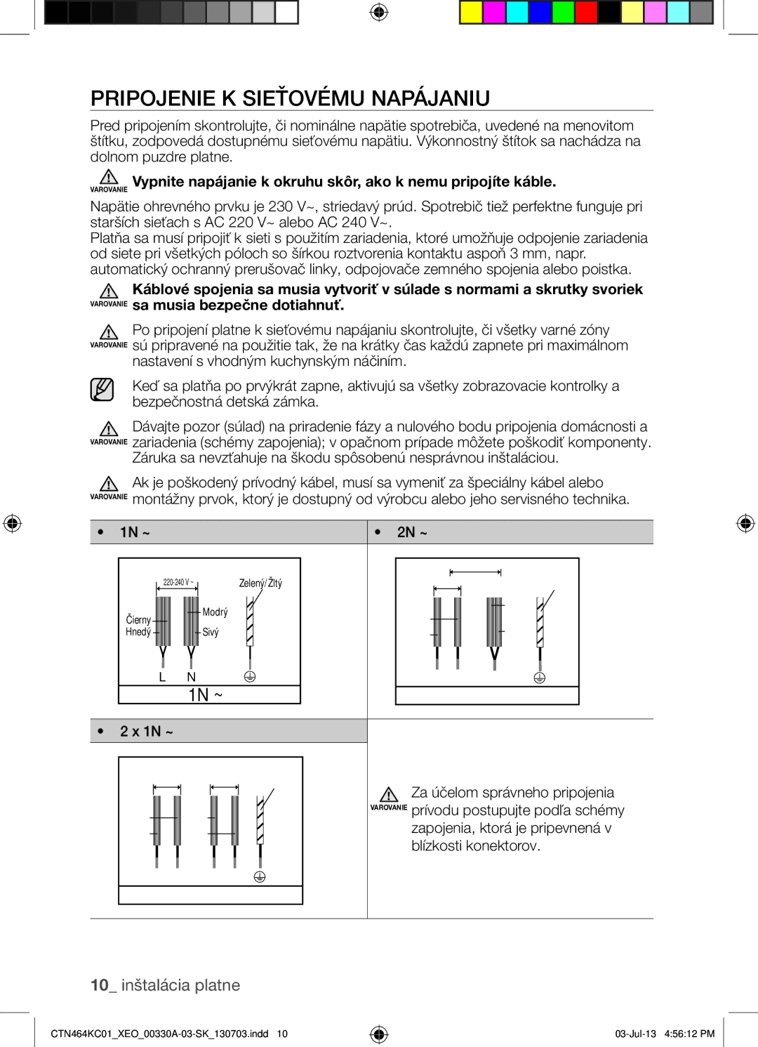 Samsung CTN464KC01/BOL manual Pripojenie K Sieťovému Napájaniu, 2N ~, Zapojenia, ktorá je pripevnená, Blízkosti konektorov 