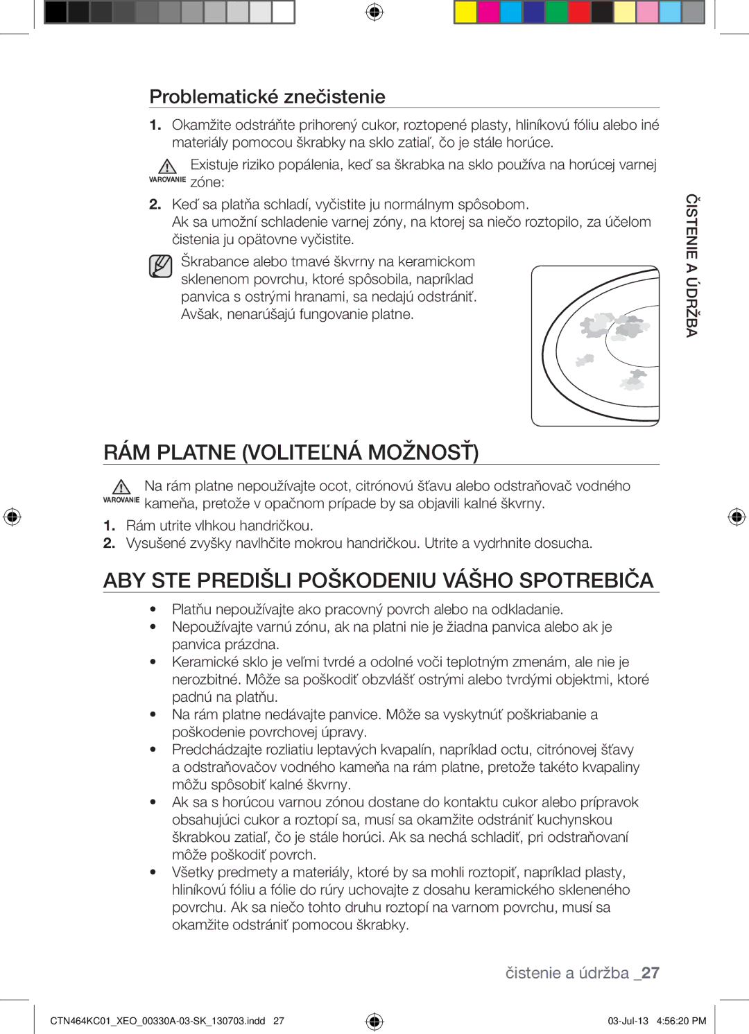 Samsung CTN464NC01/XEO, CTN464KC01/XEO, CTN464KC01/BOL manual Problematické znečistenie, RÁM Platne Voliteľná Možnosť 