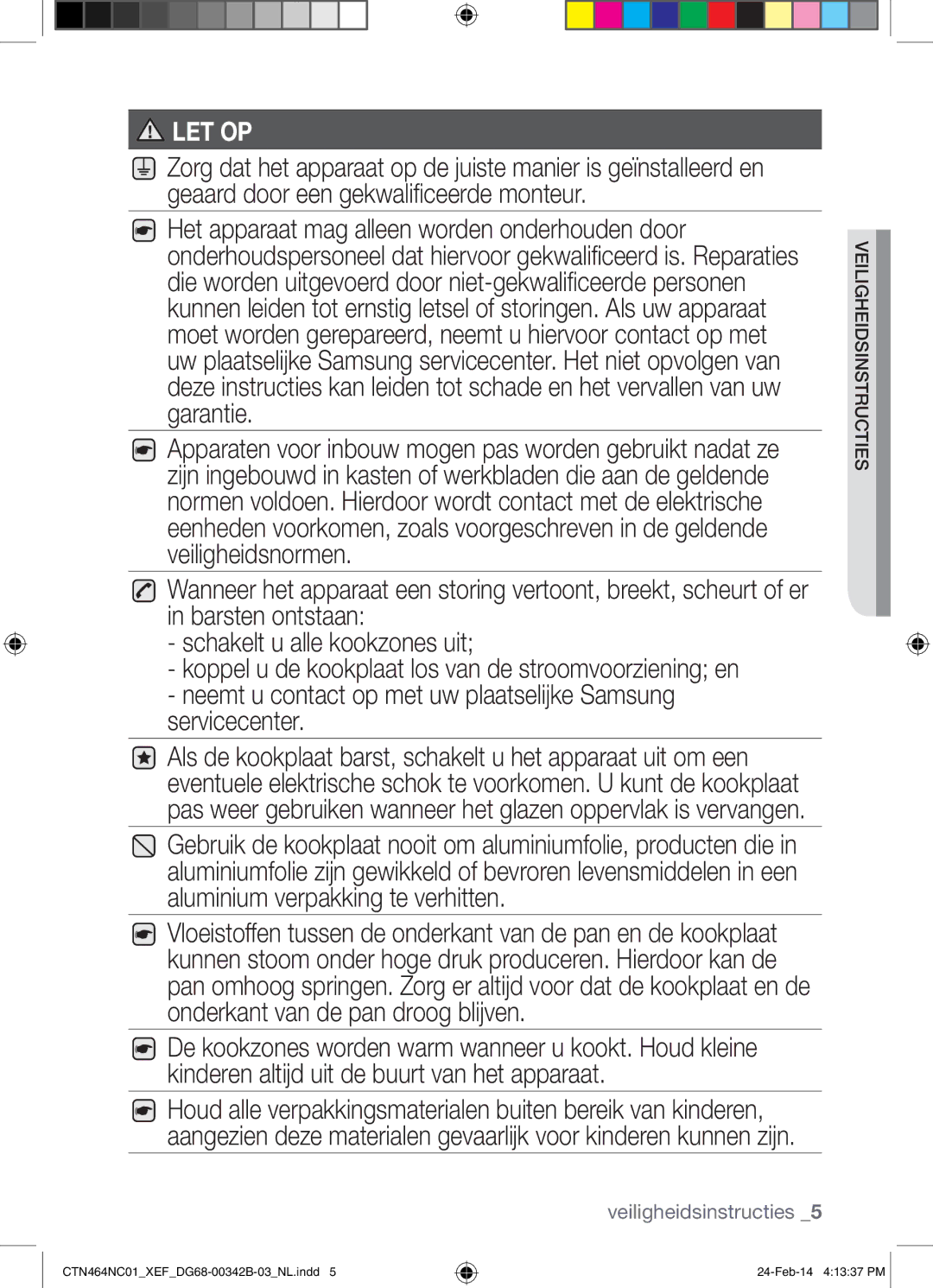 Samsung CTN464NC01/XEF manual Let Op 