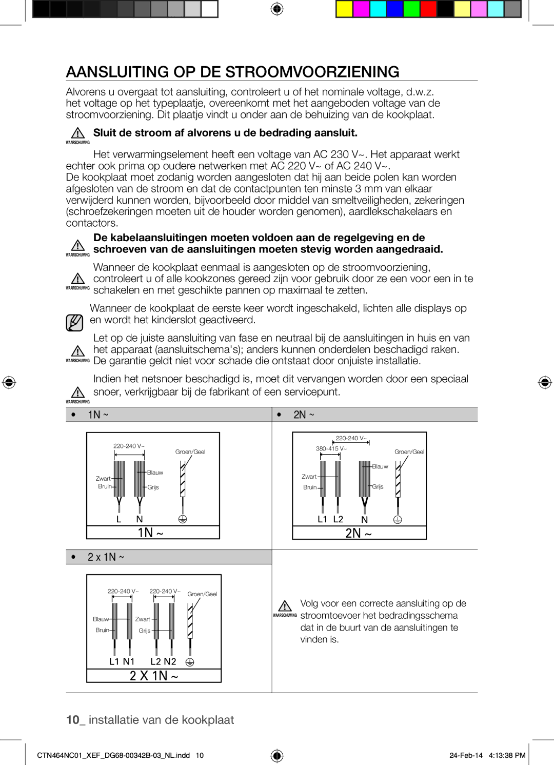 Samsung CTN464NC01/XEF Aansluiting OP DE Stroomvoorziening, 1N ~, Sluit de stroom af alvorens u de bedrading aansluit 