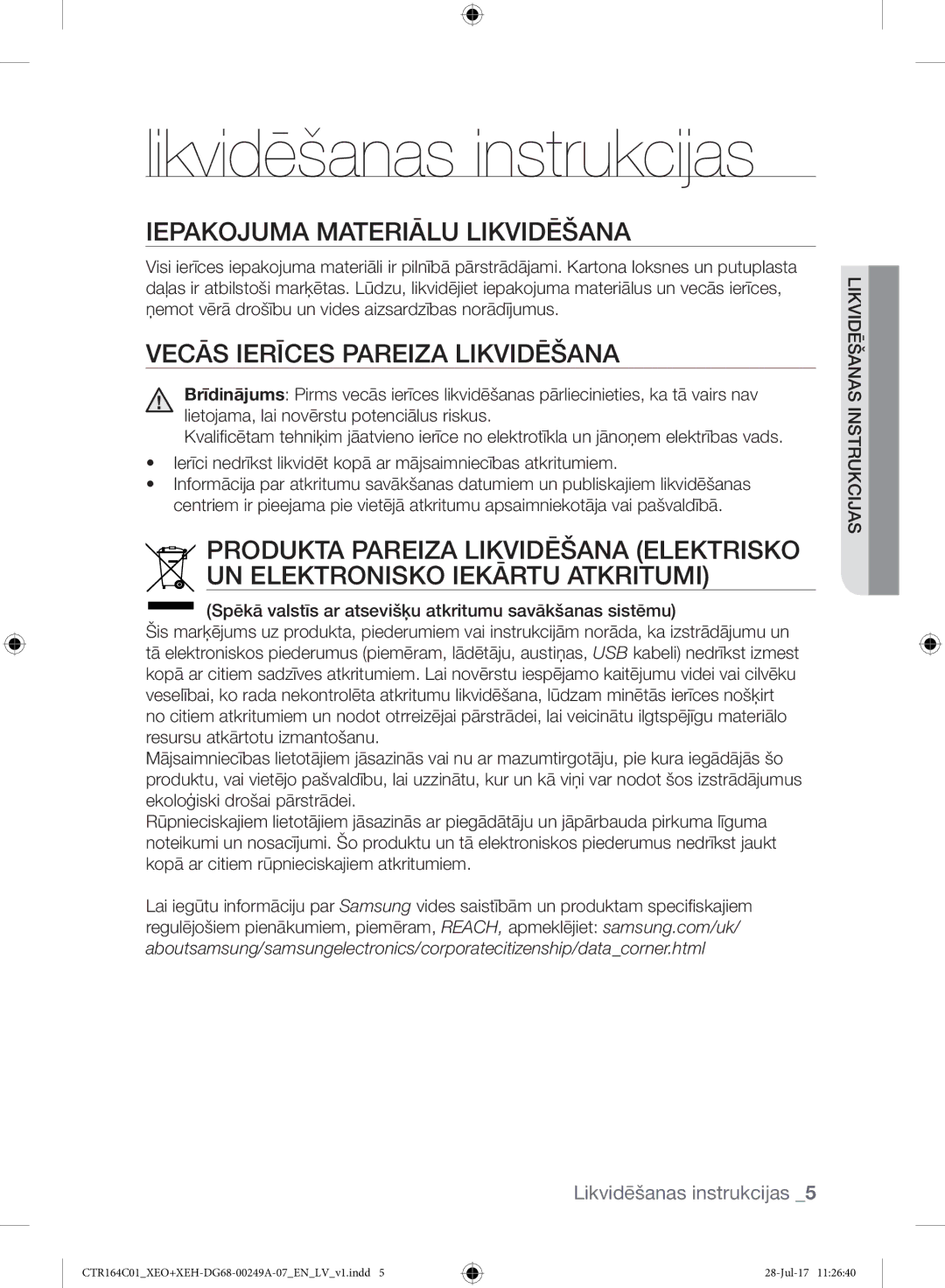 Samsung CTR164NC01/XEO manual Iepakojuma Materiālu Likvidēšana, Vecās Ierīces Pareiza Likvidēšana 