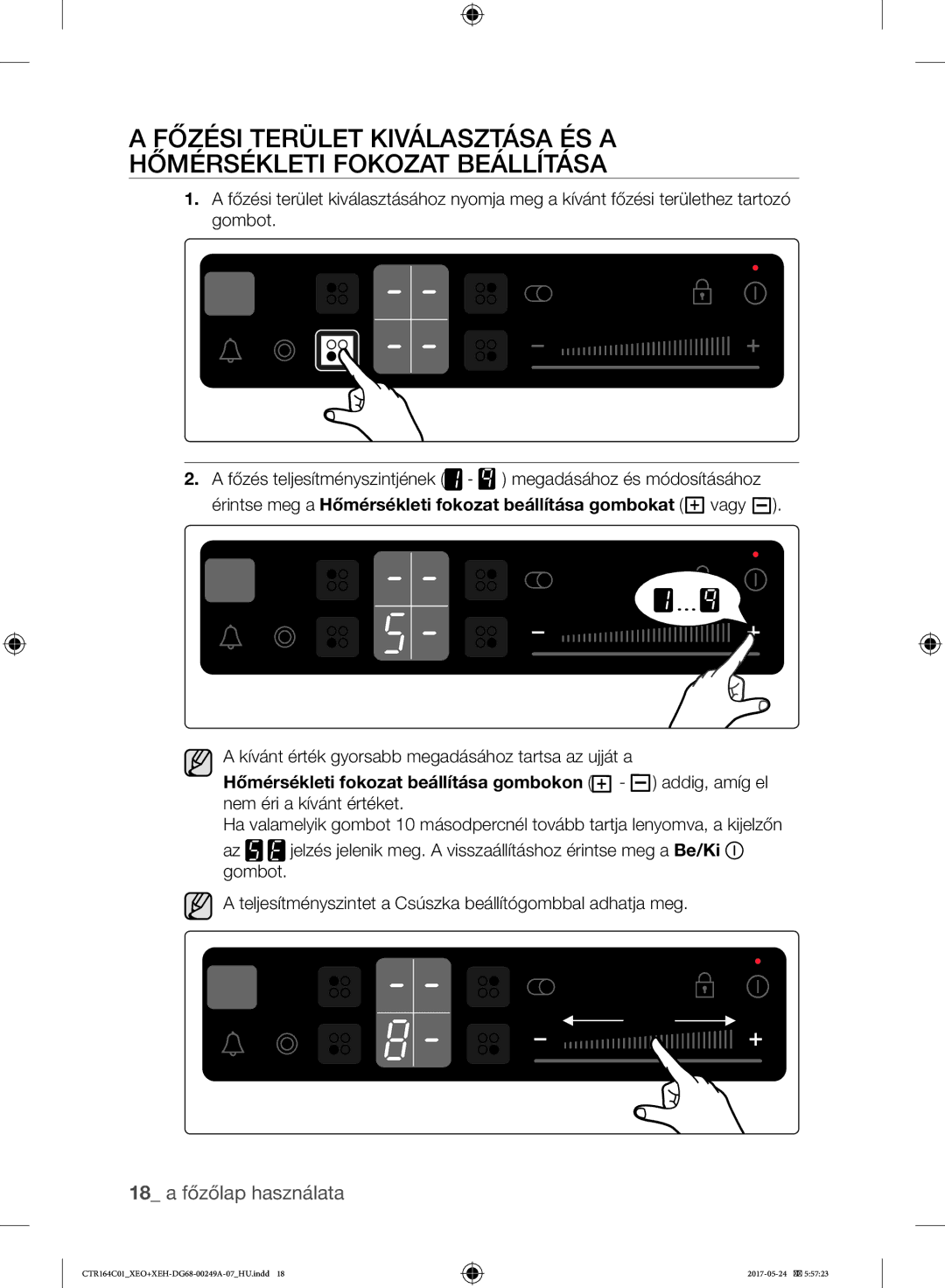 Samsung CTR164NC01/XEO manual Kívánt érték gyorsabb megadásához tartsa az ujját a 