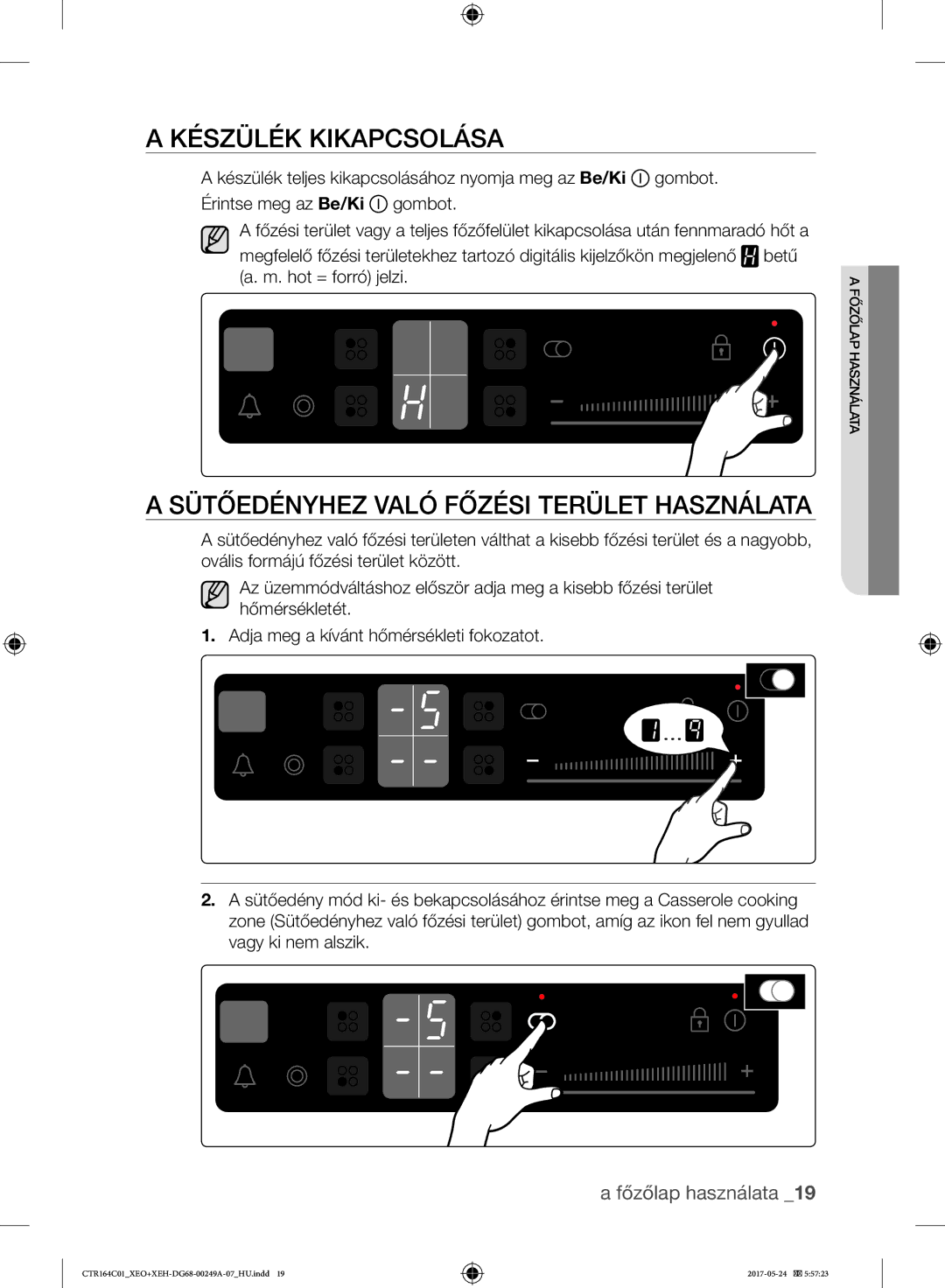 Samsung CTR164NC01/XEO manual Készülék Kikapcsolása, Sütőedényhez Való Főzési Terület Használata 