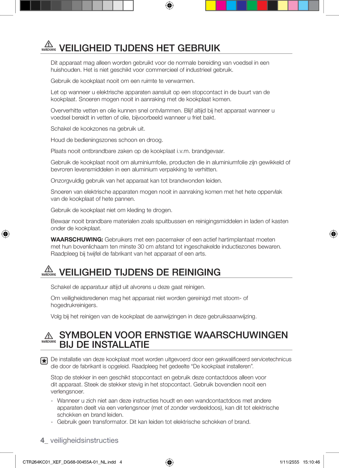 Samsung CTR264KC01/XEF manual Waarschuwing Veiligheid Tijdens HET Gebruik, Waarschuwing Veiligheid Tijdens DE Reiniging 