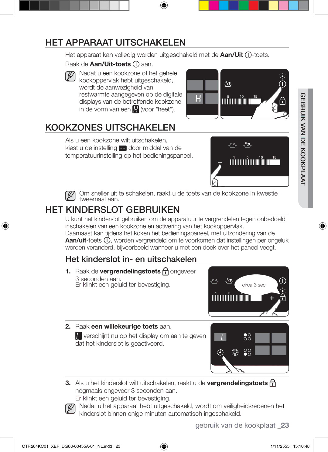 Samsung CTR264KC01/XEF manual HET Apparaat Uitschakelen, Kookzones Uitschakelen, HET Kinderslot Gebruiken 