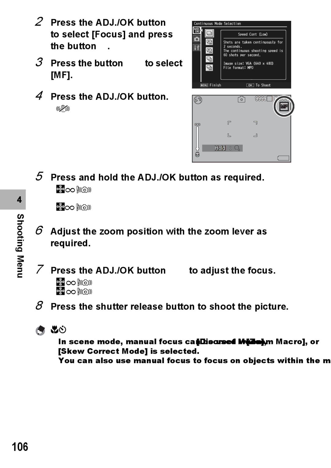 Samsung CX2 106, Press and hold the ADJ./OK button as required, Adjust the zoom position with the zoom lever as required 