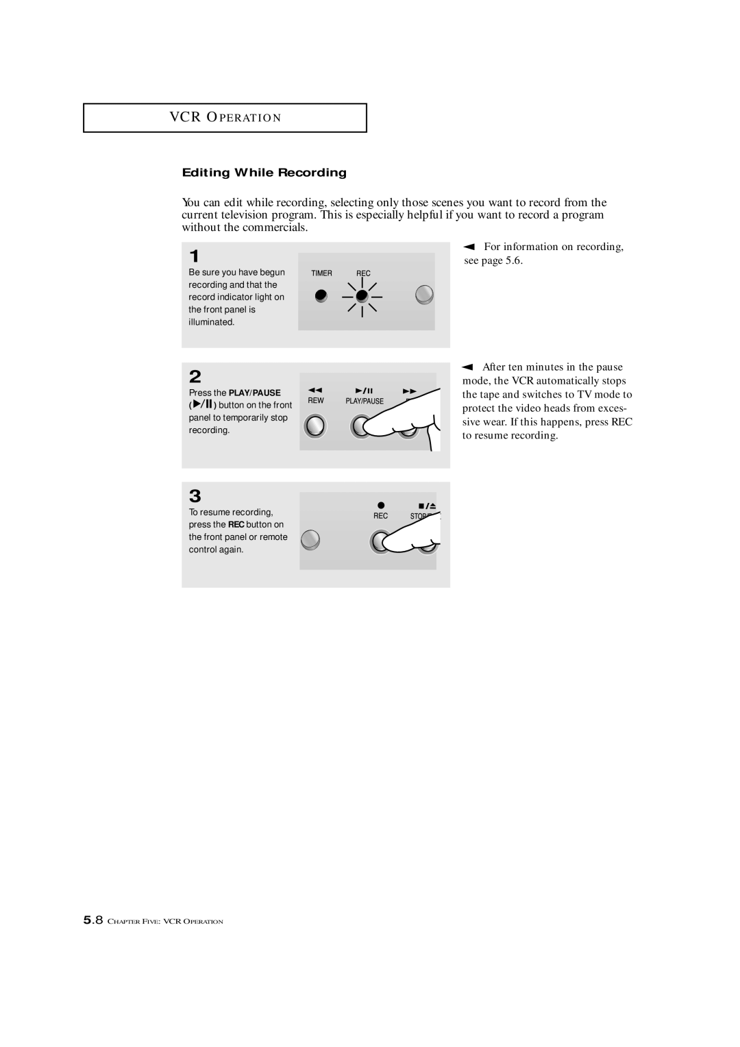 Samsung CXM 2785TP manual Editing While Recording, For information on recording, See, After ten minutes in the pause 