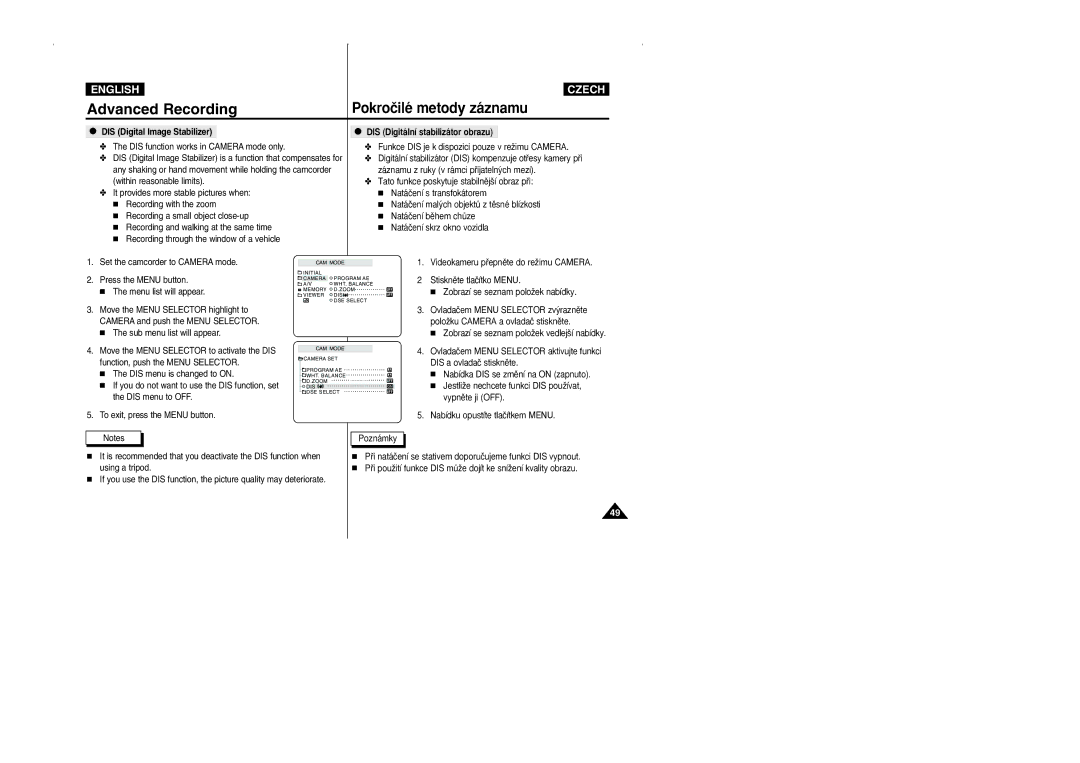 Samsung CZECH Press the Menu button Menu list will appear, Move the Menu Selector to activate the DIS, DIS menu to OFF 