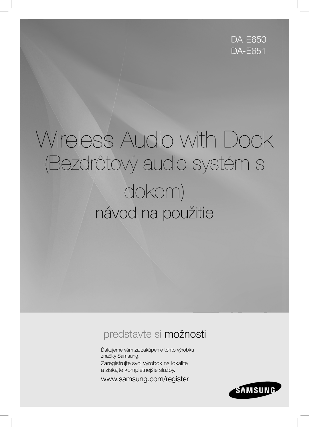 Samsung DA-E650/EN, DA-E651/EN Bezdrôtový audio systém s Dokom, Ďakujeme vám za zakúpenie tohto výrobku značky Samsung 