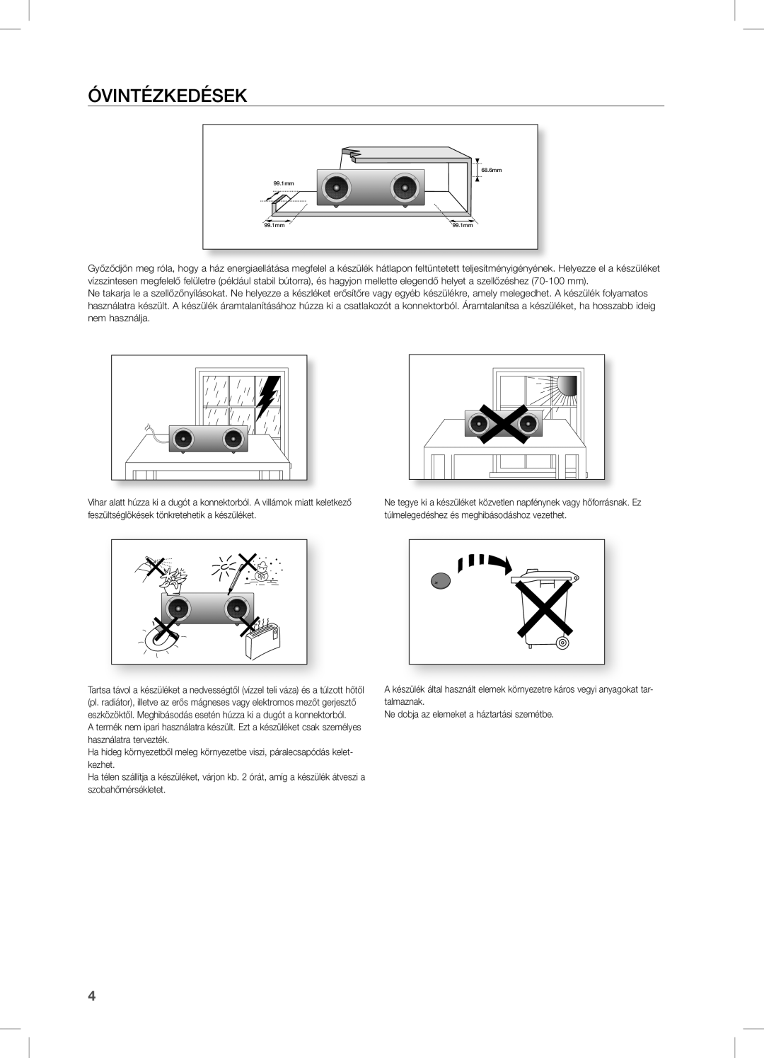 Samsung DA-E670/XE manual ÓVinTÉZKeDÉSeK, Túlmelegedéshez és meghibásodáshoz vezethet 