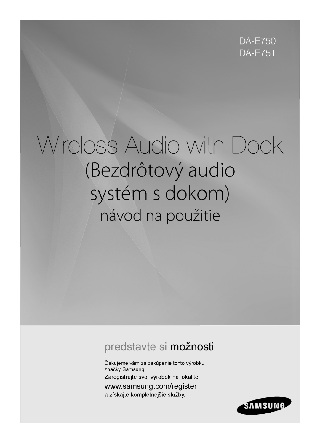 Samsung DA-E751/EN, DA-E750/EN Bezdrôtový audio systém s dokom, Ďakujeme vám za zakúpenie tohto výrobku značky Samsung 