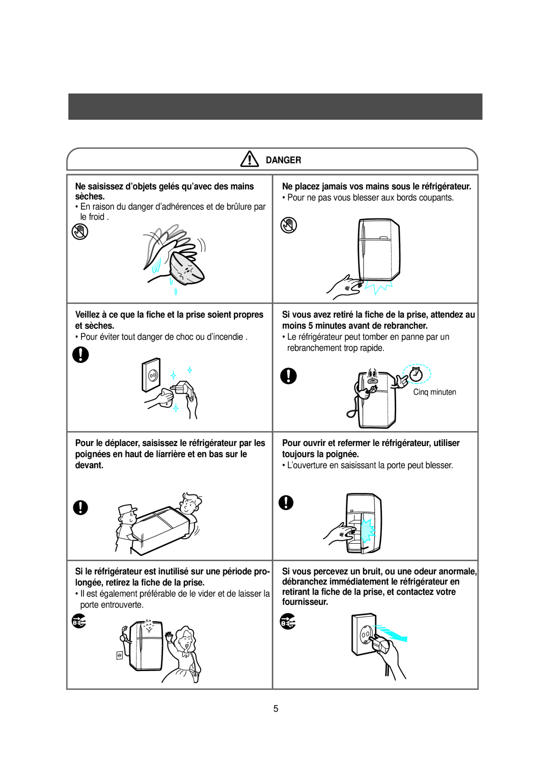 Samsung DA99-00477C manual Ne saisissez d’objets gelés qu’avec des mains, Sèches, Le froid 