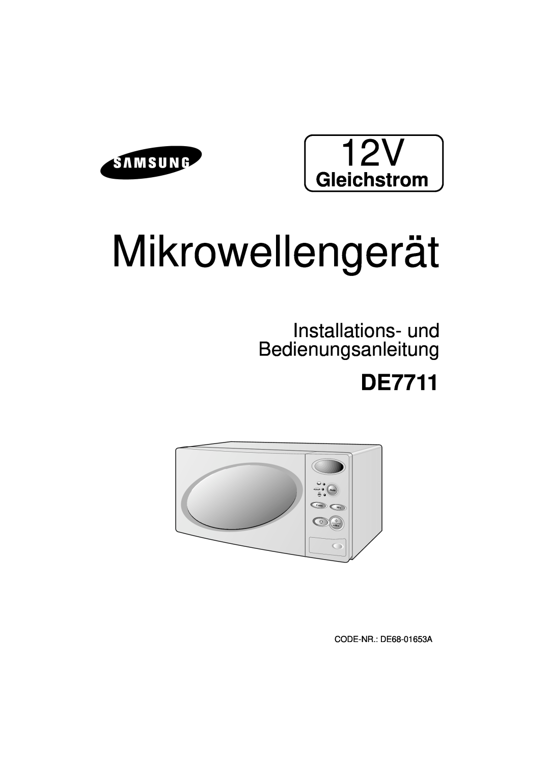 Samsung DE7711N owner manual Microwave Oven, 12V DC, Installation and Owner’s Manual, CODE NO. : DE68-03008A 