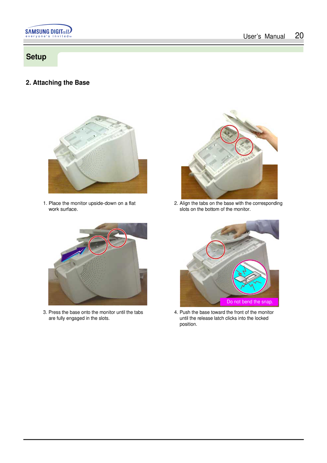 Samsung 755DFX manual Attaching the Base, Do not bend the snap 