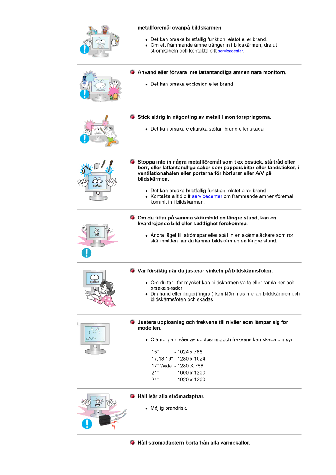 Samsung DI19PSQAQ/EDC manual Metallföremål ovanpå bildskärmen, Stick aldrig in någonting av metall i monitorspringorna 