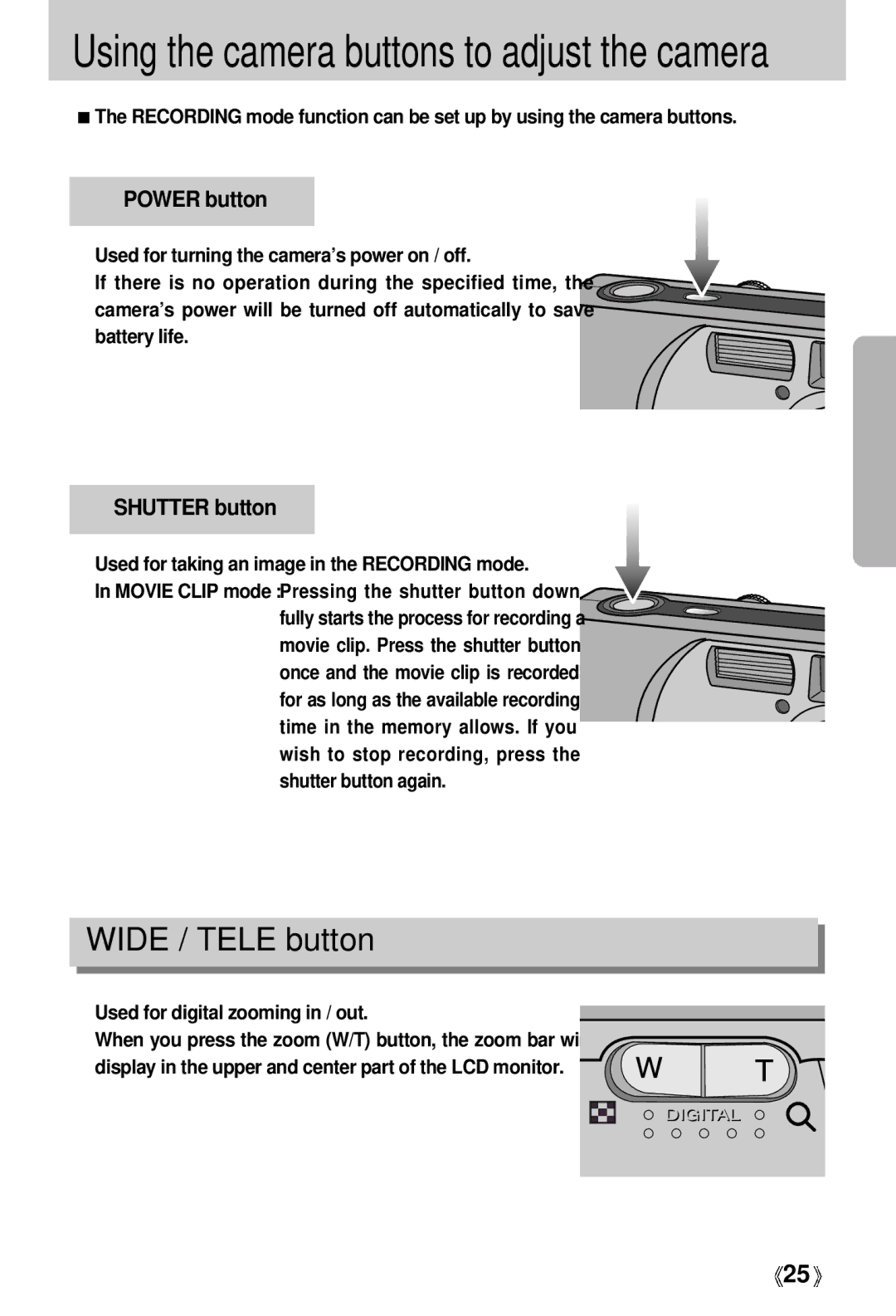 Samsung Digimax 202 Wide / Tele button, Used for taking an image in the Recording mode, Used for digital zooming in / out 