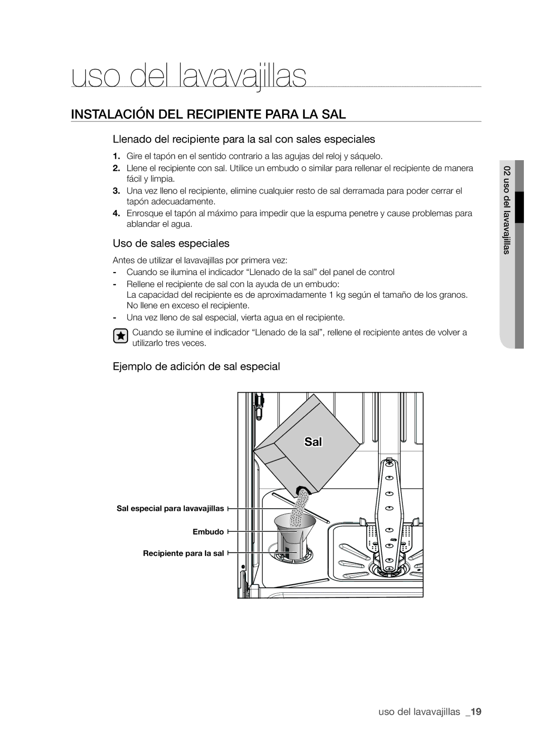 Samsung DMS301TRW/XEC, DMS301TRS/XEC manual Uso del lavavajillas, Instalación del recipiente para la sal 