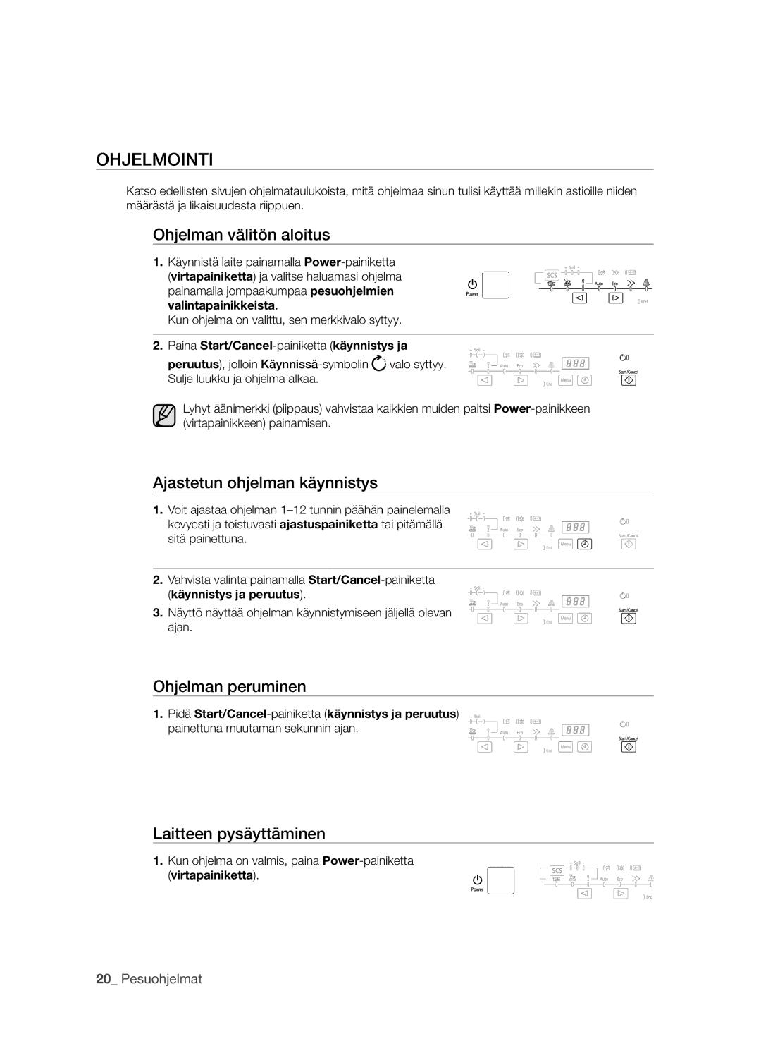 Samsung DMS790BUB/XEE manual Ohjelmointi, Ohjelman välitön aloitus, Ajastetun ohjelman käynnistys, Ohjelman peruminen 