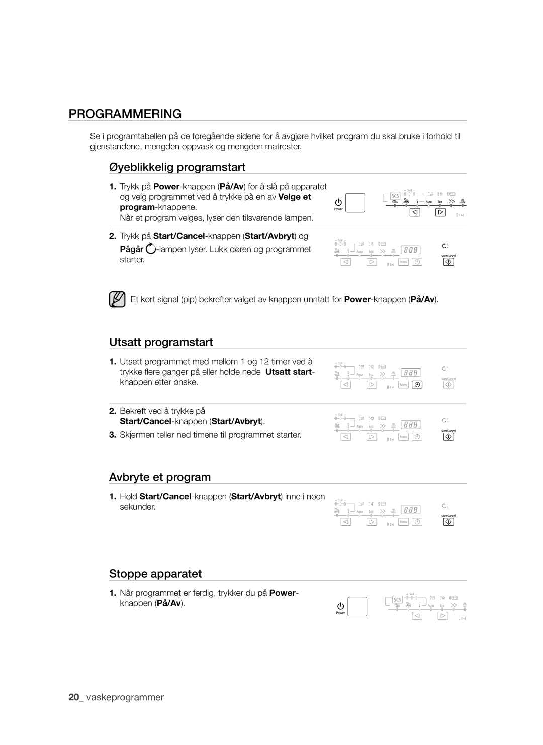 Samsung DMS790BUB/XEE Programmering, Øyeblikkelig programstart, Utsatt programstart, Avbryte et program, Stoppe apparatet 