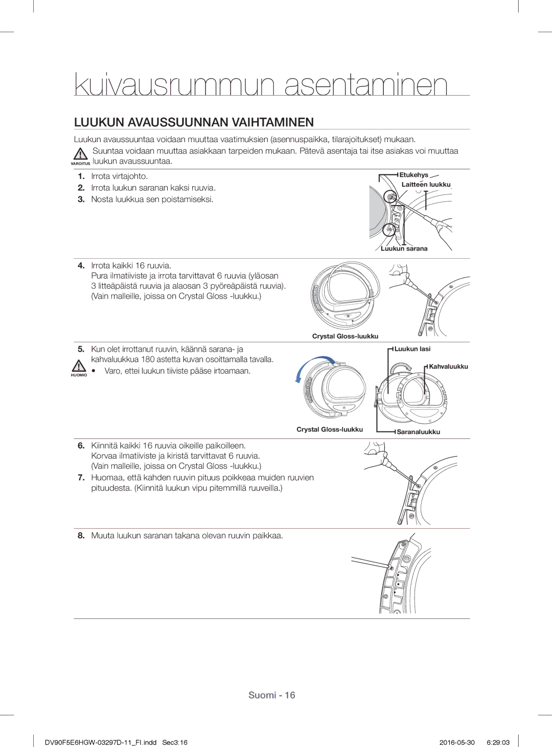 Samsung DV80F5E5HGW/EE, DV70F5E0HGW/EE, DV80F5E4HGW/EE Luukun Avaussuunnan Vaihtaminen, Irrota luukun saranan kaksi ruuvia 