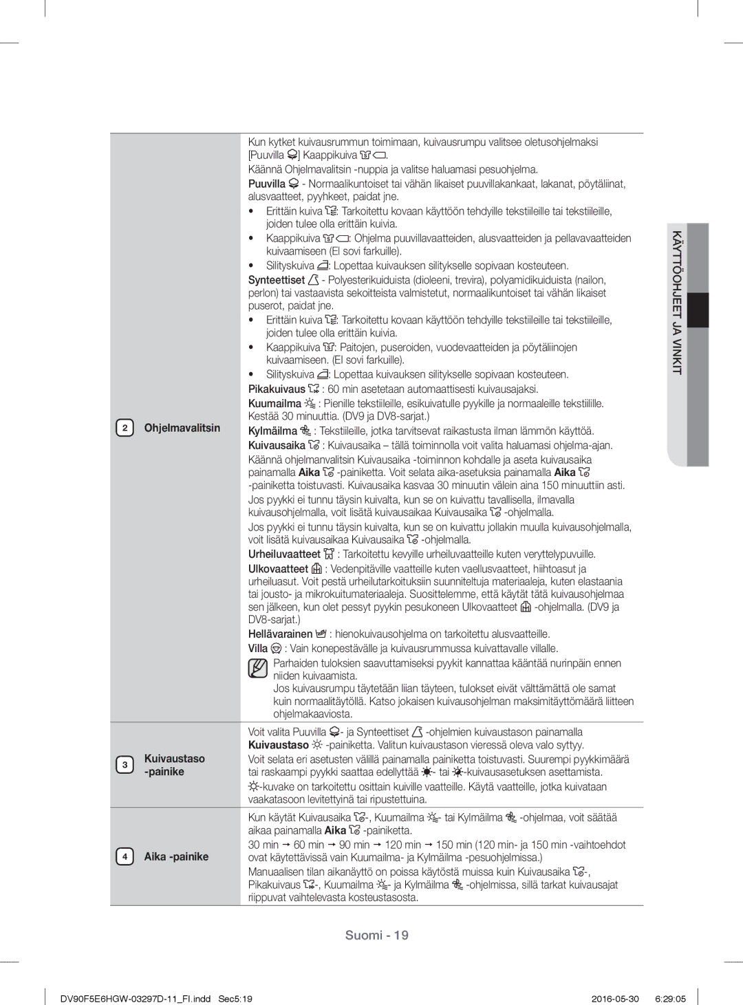 Samsung DV80F5E4HGW/EE, DV70F5E0HGW/EE, DV90F5E6HGW/EE manual Ohjelmavalitsin Kylmäilma, Kuivaustaso, Painike, Aika -painike 