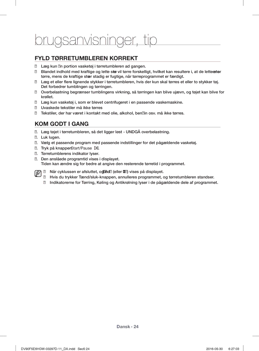 Samsung DV70F5E0HGW/EE, DV80F5E4HGW/EE, DV90F5E6HGW/EE, DV80F5EMHGW/EE manual Fyld Tørretumbleren Korrekt, KOM Godt I Gang 